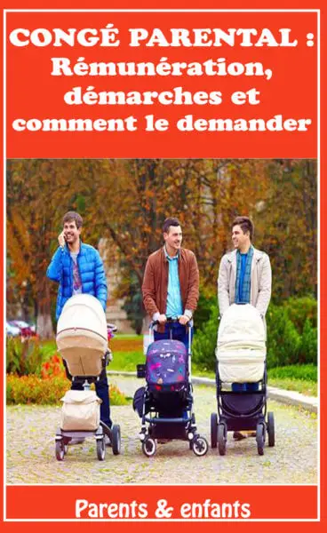Conge Parental Remuneration Demarches Et Comment Le Demander